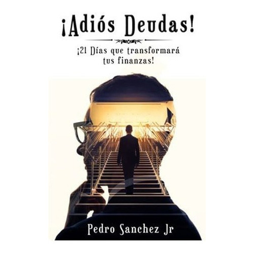 Adios Deudas - 21 Dias Que Transformara Tus..., De Sanchez Jr, Pe. Editorial Bluex En Español