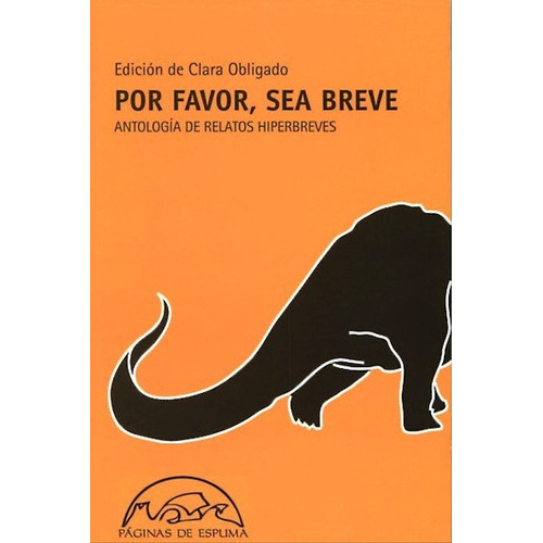 Por Favor, Sea Breve: Antologia De Relatos Hiperbreves