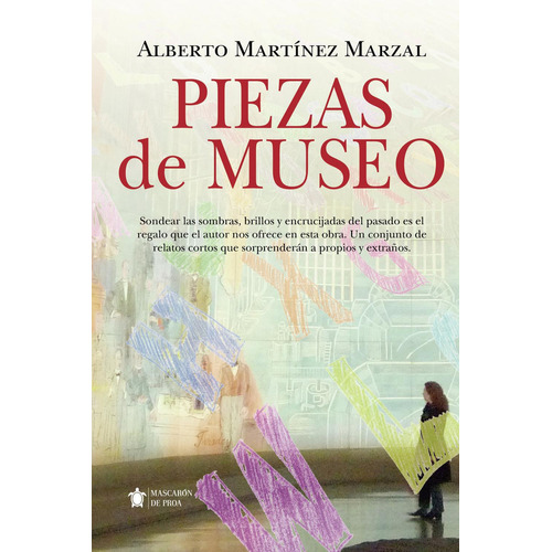 Piezas De Museo: No aplica, de Martínez Marzal , Alberto.. Serie 1, vol. 1. Editorial Mascarón De Proa, tapa pasta blanda, edición 1 en español, 2022