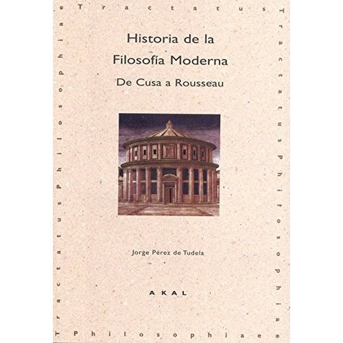 Historia De La Filosofia Moderna, De Jorge Pérez De Tudela., Vol. 0. Editorial Akal, Tapa Blanda En Español, 2010