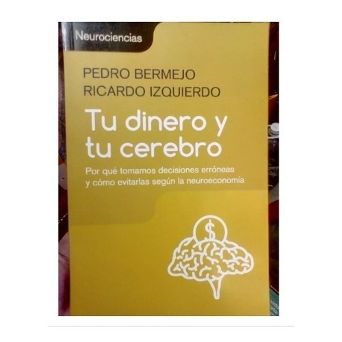 Tu Dinero Y Tu Cerebro, De Bermejo Izquierdo. Editorial Coleccion Neurociencia En Español