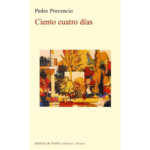 CIENTO CUATRO DÃÂAS, de PROVENCIO CHUMILLAS, PEDRO. Editorial Huerga y Fierro Editores, tapa blanda en español