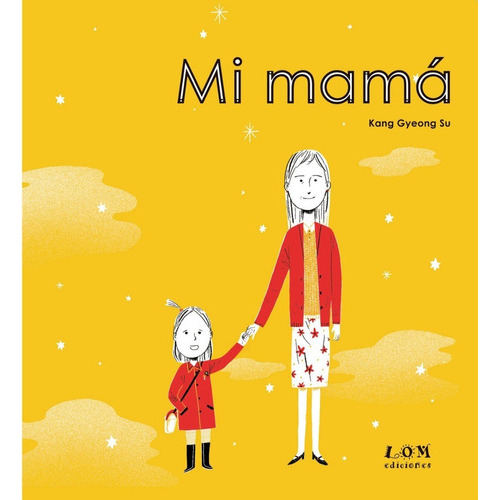 Mi Mamá, De Kang Gyeong Su. Editorial Lom, Tapa Dura En Español, 2018