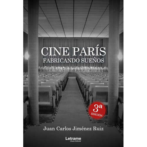 Cine París. Fabricando Sueños, De Juan Carlos Jiménez Ruiz. Editorial Letrame, Tapa Blanda En Español, 2022