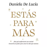 Libro Estás Para Más - Daniela De Lucia - El Ateneo