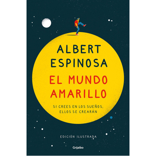 El Mundo Amarillo (ediciãâ³n Ilustrada), De Espinosa, Albert. Editorial Grijalbo, Tapa Dura En Español
