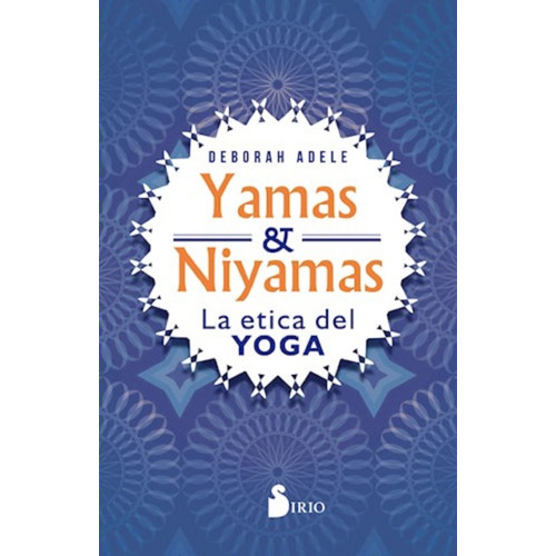 Yamas & Niyamas La Etica Del Yoga - Adele Deborah