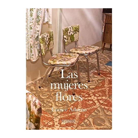 Libro: Eunice Adorno: Las Mujeres Flores (libros De Autor)