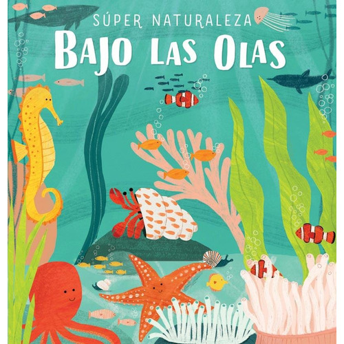 Super Naturaleza - Bajo Las Olas - Joyce Bentley / Tolson