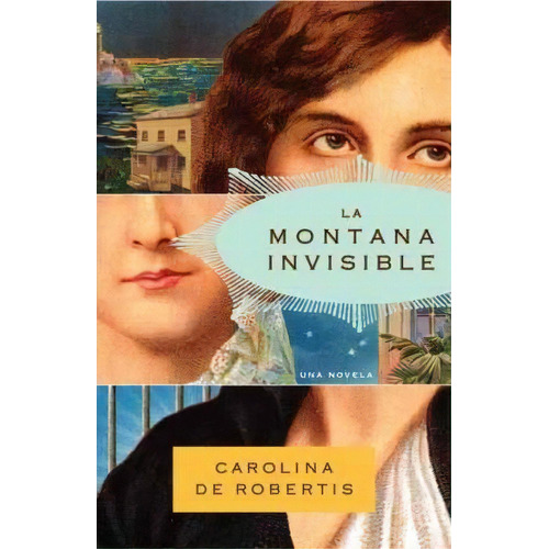 La Monta A Invisible, De Carolina De Robertis. Editorial Random House Usa Inc, Tapa Blanda En Español