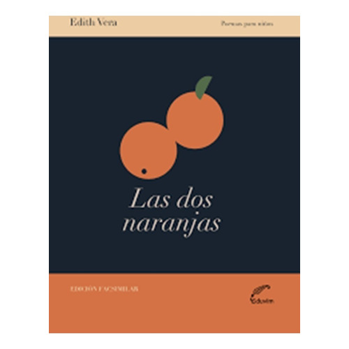 Dos Naranjas, Las. Edicion Facsimilar - Edith Vera
