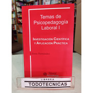 Temas De Psicopedagogía Laboral    Liliana Hernández   -tt