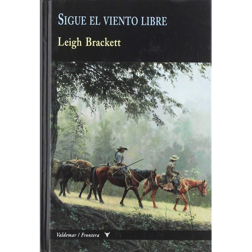 Sigue El Viento Libre - Brackett Leigh
