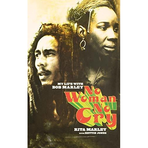 No Woman No Cry : My Life With Bob Marley, De Rita Marley. Editorial Hyperion En Inglés