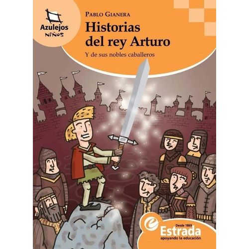 Historias Del Rey Arturo - Pablo Gianera