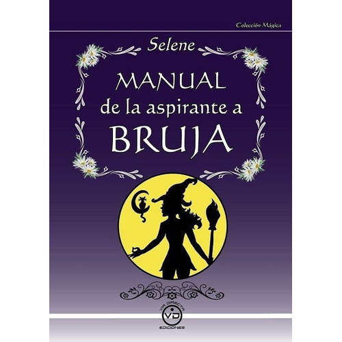 Manual De La Aspirante A Bruja, De Selene. Editorial Via Directa, Tapa Blanda En Español