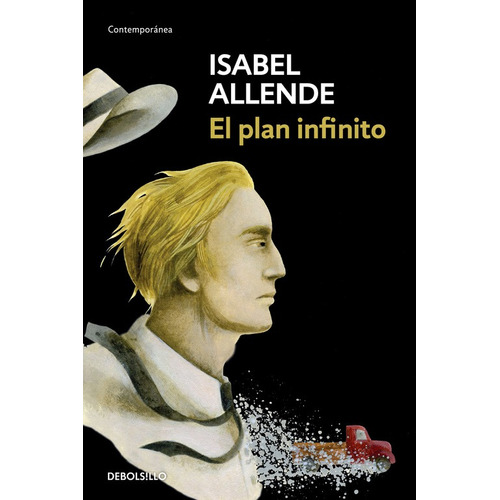 El plan infinito, de Allende, Isabel. Serie Contemporánea Editorial Debolsillo, tapa blanda en español, 2014