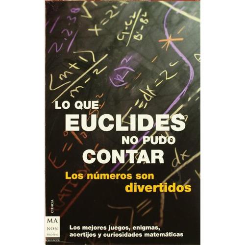 Lo que euclides no pudo contar. los numeros son divertidos, de Jouette, Andre. Editorial Robinbook, tapa pasta blanda en español, 2005