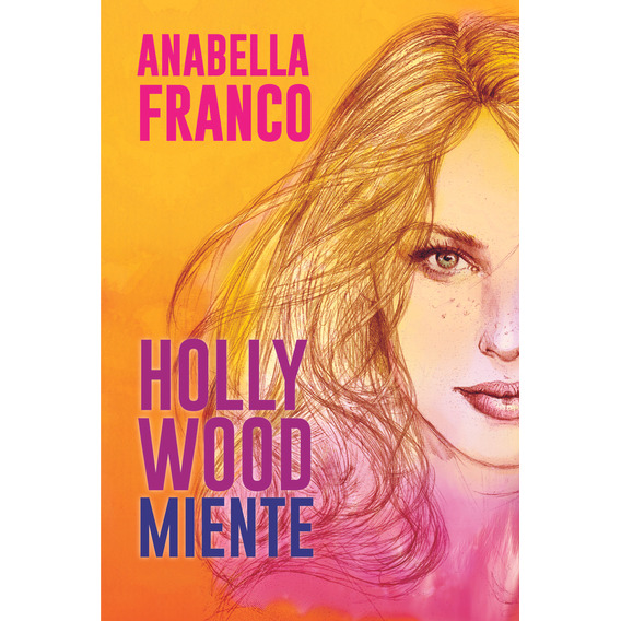 Hollywood Miente, De Anabella Franco. Editorial Vera, Tapa Blanda, Edición 1 En Español, 2023