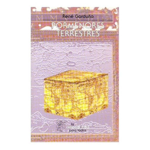 Pormenores Terrestres, De René Garduño., Vol. N/a. Editorial Fondo De Cultura Económica, Tapa Blanda En Español, 2001