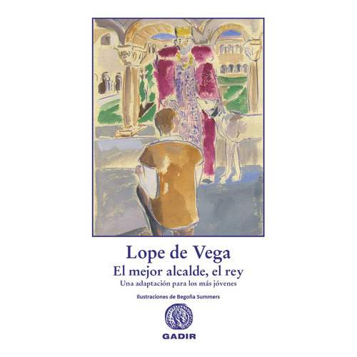 Libro El Mejor Alcalde, El Rey [ Lope De Vega ] Original, De Lope De Vega. Gadir Editorial, S.l., Tapa Dura En Español, 2023