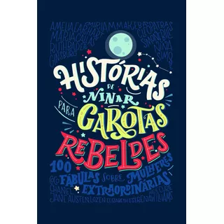 Histórias De Ninar Para Garotas Rebeldes, De Favilli, Elena. Vergara & Riba Editoras, Capa Dura Em Português, 2017