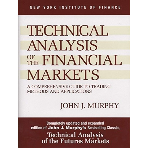 Book : Technical Analysis Of The Financial Markets A