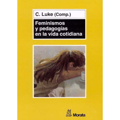 Feminismos Y Pedagogãâas En La Vida Cotidiana, De Luke, Carmen. Editorial Educación, Tapa Blanda En Español