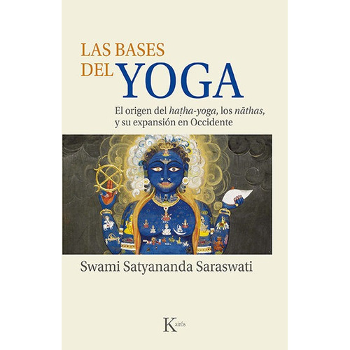 Las Bases Del Yoga, De Swami Satyananda Saraswati. Editorial Kairos Sa, Tapa Blanda En Español