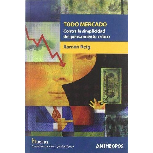 Todo Mercado, De Ramon Reig. Editorial Anthropos (w), Tapa Blanda En Español