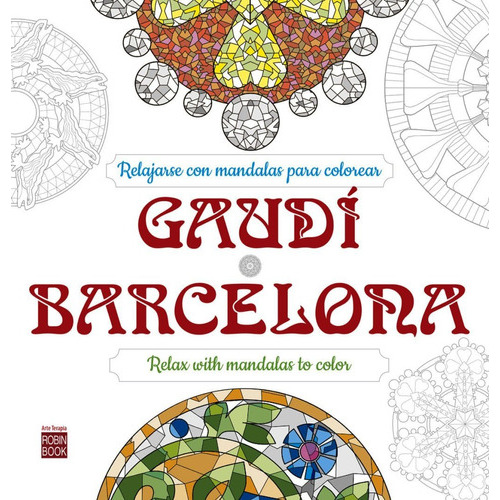 Mandalas - Gaudi Barcelona - Arte Terapia, De Benet Palaus German. Editorial Robin Book, Tapa Blanda En Español, 2016