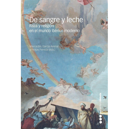 DE SANGRE Y LECHE, de GARCIA-ARENAL, MERCEDES. Editorial Marcial Pons Ediciones de Historia, S.A., tapa blanda en español