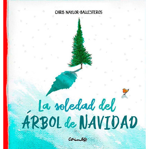La Soledad Del Arbol De Navidad Td, De Chris Naylor Ballesteros. Editorial Corimbo, Tapa Dura En Español, 2022