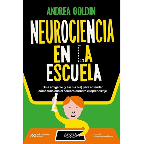 Neurociencia En La Escuela, de Andrea Goldin. Editorial Siglo Xxi Editores Argentina, tapa blanda en español, 2022