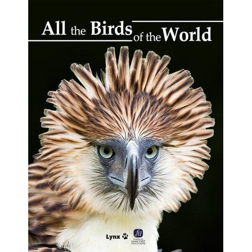 All The Birds Of The World, De Hoyo, Josep Del. Editorial Lynx, Tapa Dura En Inglés, 2020