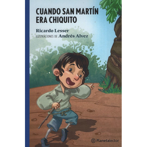 Cuando San Martin Era Chiquito - Lesser - Planeta Lector