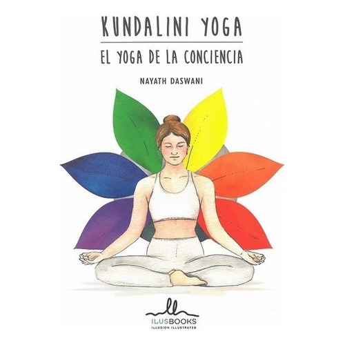 Kundalini Yoga El Yoga De La Conciencia - Nayath Daswani