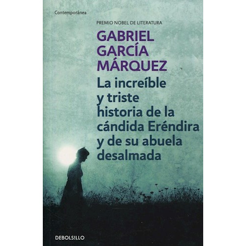 Increible Y Triste Historia De La Candidad Erendira  - Gabri