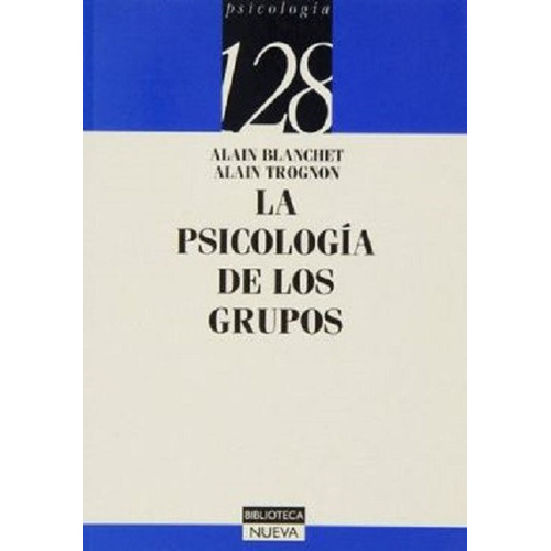 La Psicología De Los Grupos, De Blanchet, Alain. Editorial Biblioteca Nueva, Tapa Blanda En Español, 1996