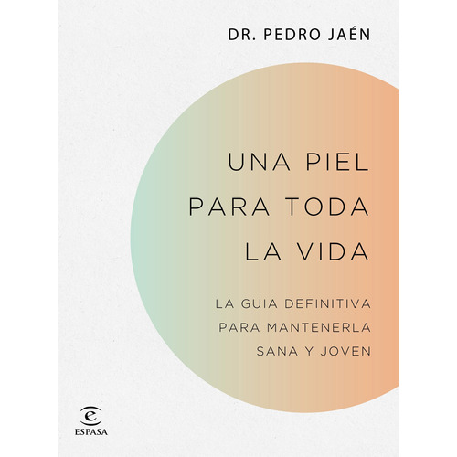Una Piel Para Toda La Vida - Dr. Pedro Jaén -(t.dura) - *