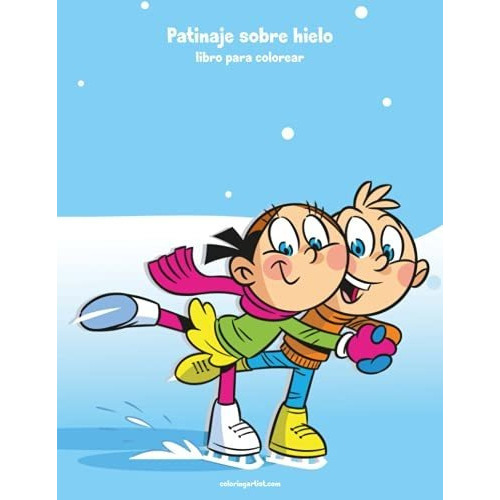 Patinaje Sobre Hielo Libro Para Colorear 1, De Nick Snels. Editorial Createspace Independent Publishing Platform, Tapa Blanda En Español, 2018