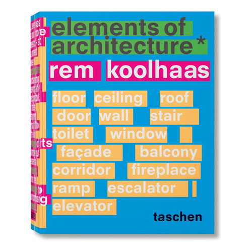 Koolhaas. Elements Of Architecture, De Koolhaas, Rem. Editorial Taschen, Tapa Dura En Inglés