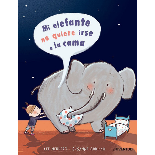 Mi Elefante No Quiere Ir A La Cama, De Neudert, Cee. Editorial Juventud, S.a. En Español