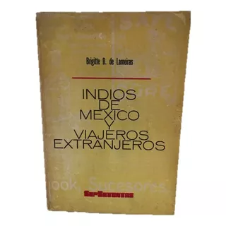 Viajeros Extranjeros, Indios De México Y De Lameiras 