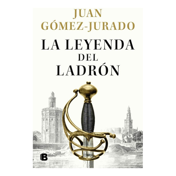 la LEYENDA DEL LADRóN, de Gómez-Jurado, Juan. Editorial Ediciones B, tapa blanda en español, 2021