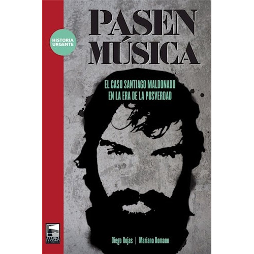 Libro Pasen Musica : El Caso Santiago Maldonado En La Era De