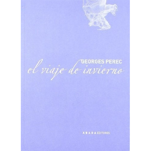 Viaje De Invierno, El - Georges Perec