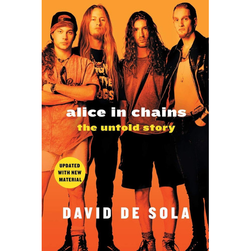 Alice in Chains The Untold Story, de de Sola, David. Editorial A Thomas Dunne Book for St. Martin's Griffin, tapa blanda en inglés, 2018