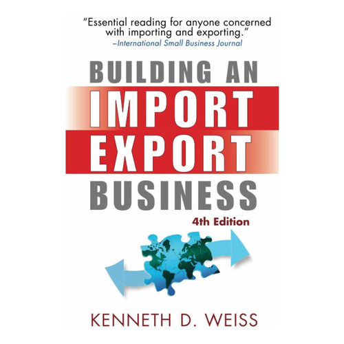 Building An Import / Export Business, De Kenneth D Weiss. Editorial Wiley En Inglés