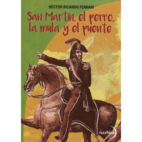 San Martin, El Perro, La Mula Y El Puente - Ferrari, Hector